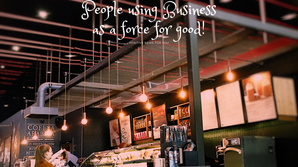 Good businesses changing the world